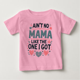 Camiseta Para Bebê Não há mamã como a que tenho.