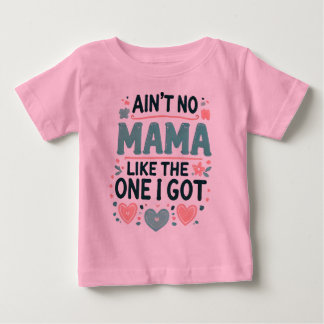 Camiseta Para Bebê Não há mamã como a que tenho.