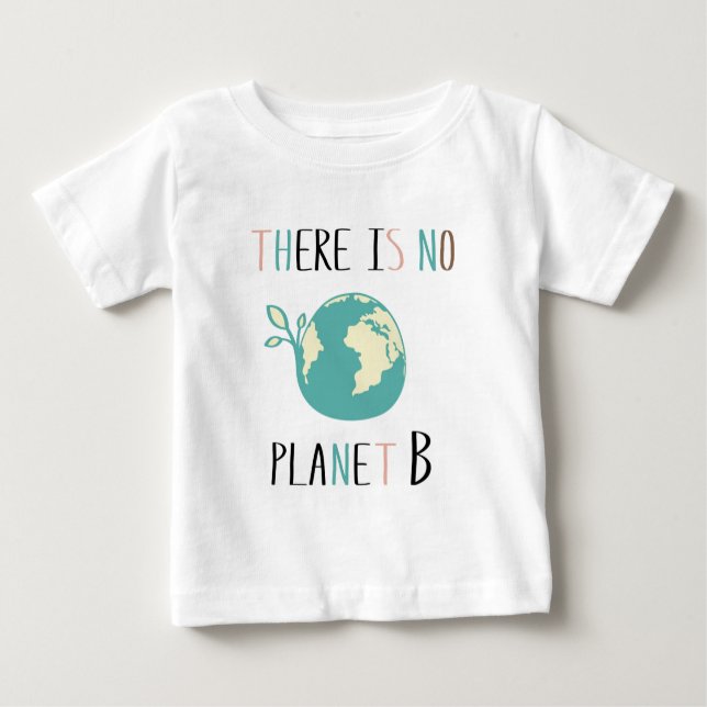 Camiseta Para Bebê Não Há Planeta B (Frente)