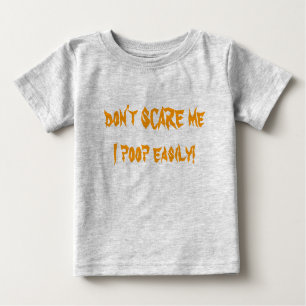 Camiseta Para Bebê Não me assuste, eu faço cocô facilmente!
