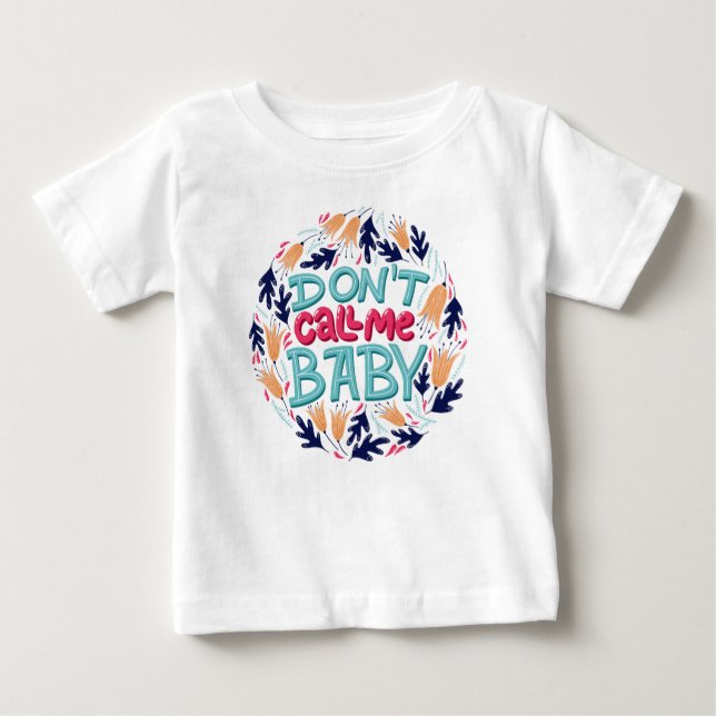 Camiseta Para Bebê Não me chame de bebê (Frente)