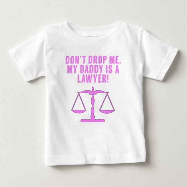 Camiseta Para Bebê Não me deixe cair minha Pai é um advogado (Frente)