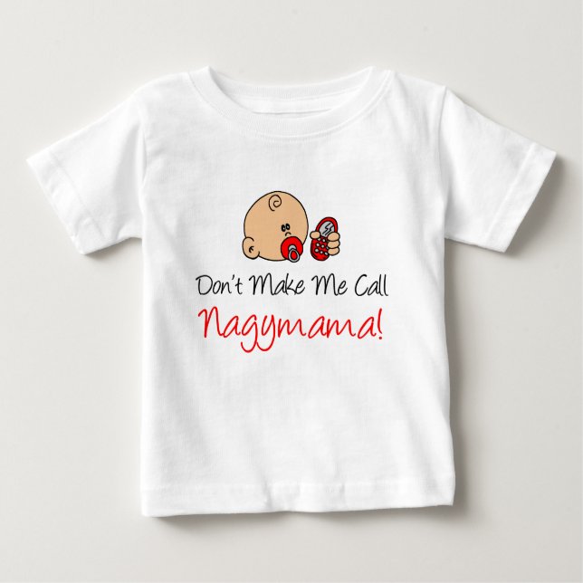 Camiseta Para Bebê Não me faça chamar de Nagymama (Frente)