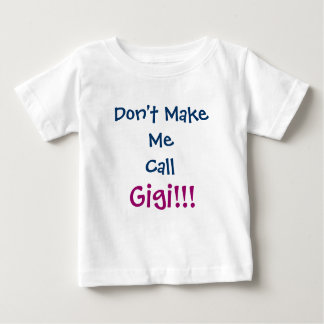 Camiseta Para Bebê Não me faça chamar de T-Shirt Criança Gigi