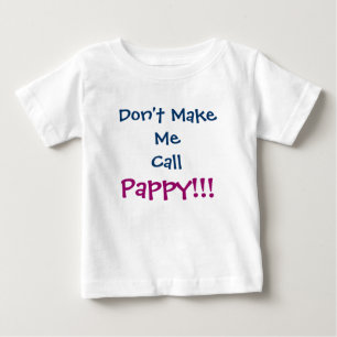 Camiseta Para Bebê Não me faça chamar Pappy Vovô de T-Shirt Criança