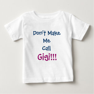 Camiseta Para Bebê Não me faça o t-shirt da criança de Gigi da
