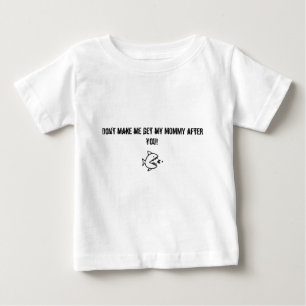 Camiseta Para Bebê Não me faça obter minhas mamães depois que voc