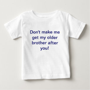 Camiseta Para Bebê Não me faça pegar meu irmão mais velho depois de s