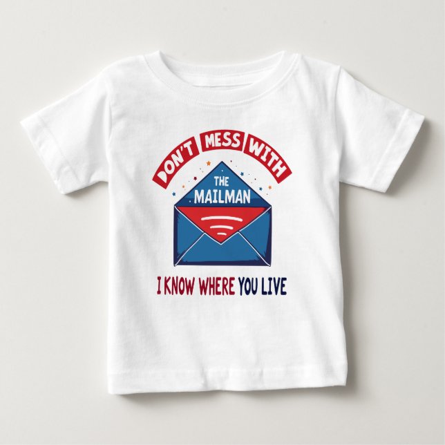 Camiseta Para Bebê Não Mess com o Humor do Mailman (Frente)
