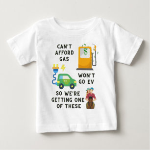 Camiseta Para Bebê Não posso pagar gás ou VE então comprar um present