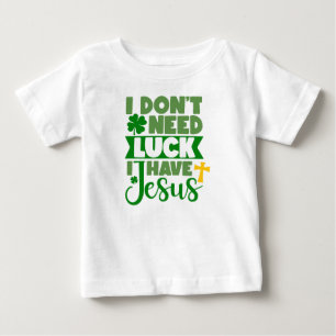 Camiseta Para Bebê Não preciso de sorte, tenho Jesus