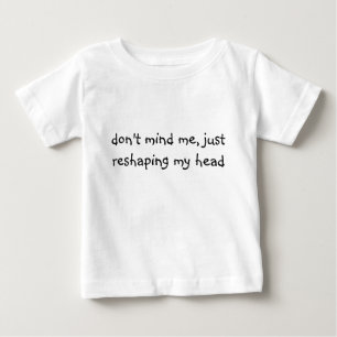 Camiseta Para Bebê não se ocupe de me, apenas remodelando minha