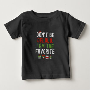 Camiseta Para Bebê Não seja Delulu Eu sou o Favorito Correspondência