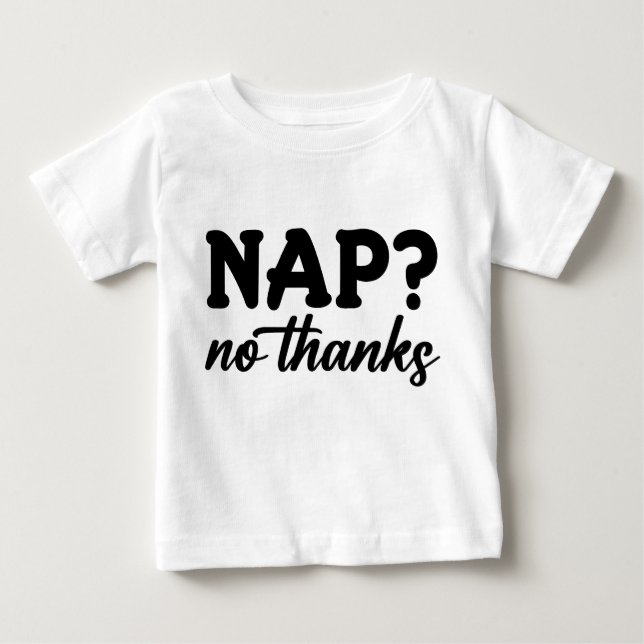 Camiseta Para Bebê Nap? No Thanks (Frente)