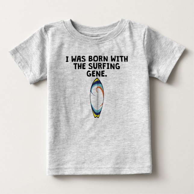 Camiseta Para Bebê Nascer Com O Gene De Surfe (Frente)