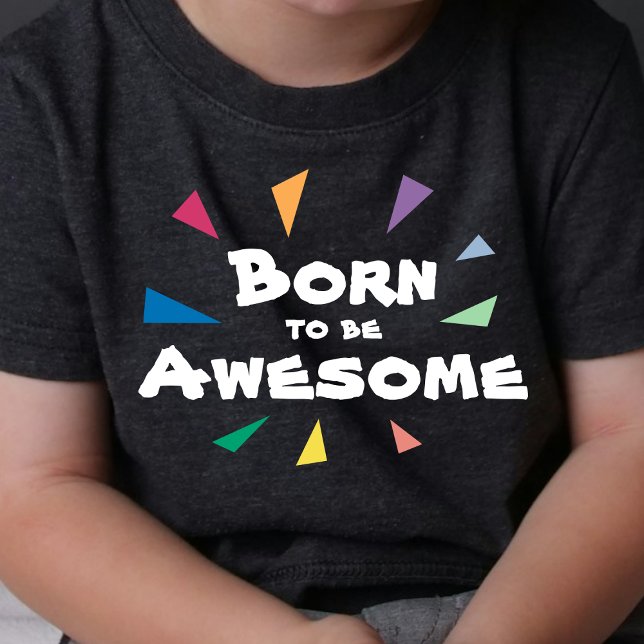 Camiseta Para Bebê Nascer de ser... T-Shirt Personalizado para Crianç (born to be awesome fabulous winner amazing great | colorful t shirt typo | blast | for kids | kid)