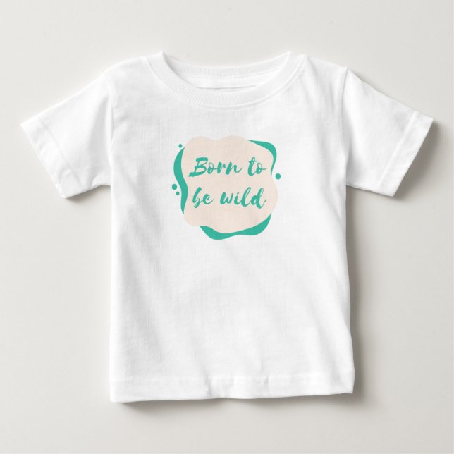 Camiseta Para Bebê nascer selvagem (Frente)