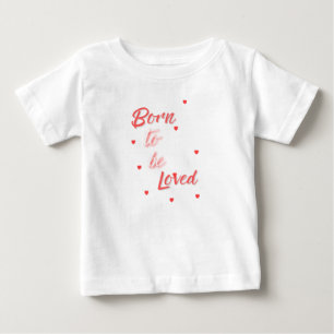 Camiseta Para Bebê Nascido para Ser Amado