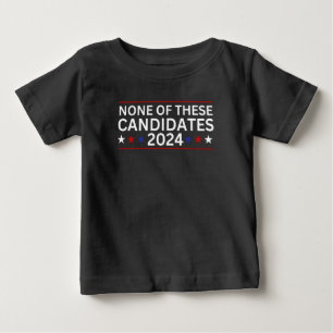 Camiseta Para Bebê Nenhum destes Candidatos 2024 humo sarcástico engr