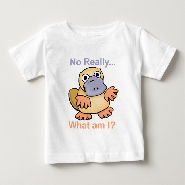 Camiseta Para Bebê Nenhum realmente… Que são mim? Platypus (Frente)