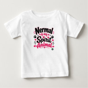Camiseta Para Bebê NERMAL É MEU ANIMAL ESPIRITUAL _ O Gato Café do Al