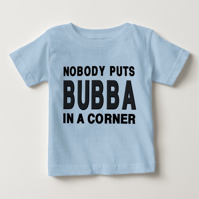 Camiseta Para Bebê Ninguém pôr BUBBA em um canto (Frente)