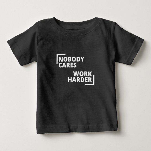Camiseta Para Bebê Ninguém se importa de trabalhar mais (Frente)