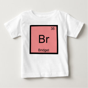 Camiseta Para Bebê Nome Bridget Elemento Químico Tabela Periódica