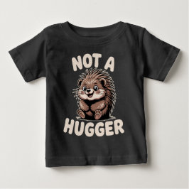 Camiseta Para Bebê Not A Hugger Porcupine