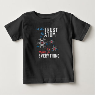 Camiseta Para Bebê Nunca confie em um Atom faça tudo de graça