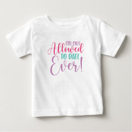 Camiseta Para Bebê Nunca podendo namorar