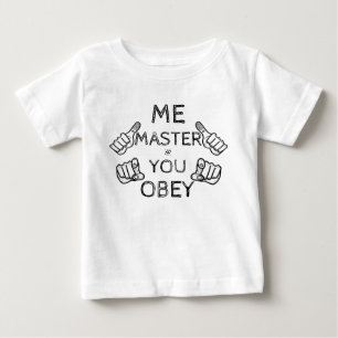 Camiseta Para Bebê O bebê diz: "Eu mestre, você obedece!"