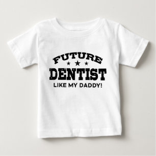 Camiseta Para Bebê O dentista futuro gosta de meu pai