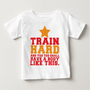 Camiseta Para Bebê O DURO e você do TREM demasiado terão um corpo