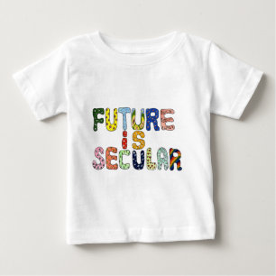 CAMISETA PARA BEBÊ O FUTURO É SECULAR