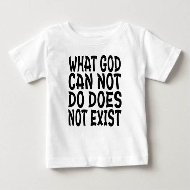 CAMISETA PARA BEBÊ O QUE DEUS NÃO PODE FAZER NÃO EXISTE. (Frente)