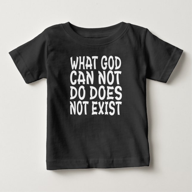 CAMISETA PARA BEBÊ O QUE DEUS NÃO PODE FAZER NÃO EXISTE. (Frente)
