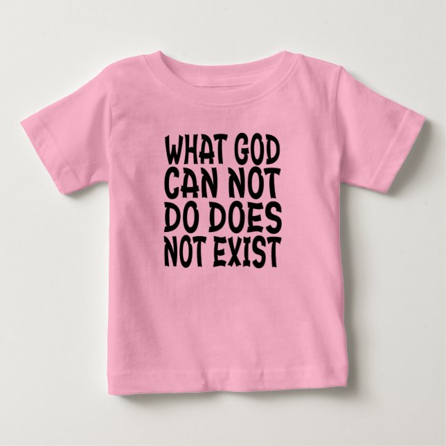 CAMISETA PARA BEBÊ O QUE DEUS NÃO PODE FAZER NÃO EXISTE. (Frente)