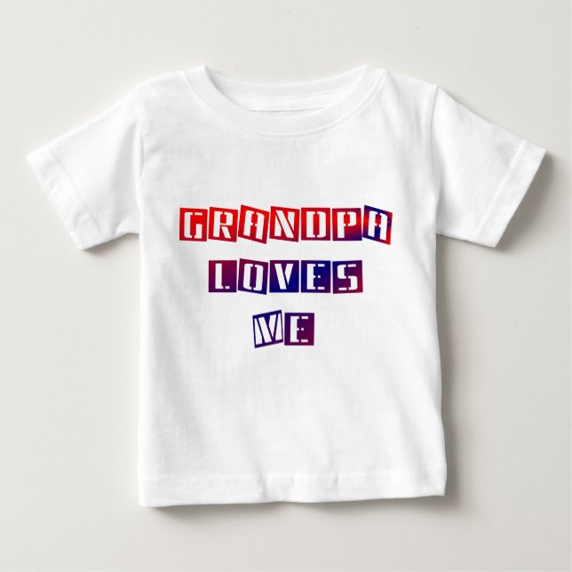 Camiseta Para Bebê O vovô ama-me t-shirt infantil (Frente)