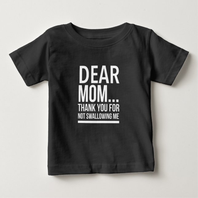 Camiseta Para Bebê Obrigados mãe por não me engolir branco (Frente)