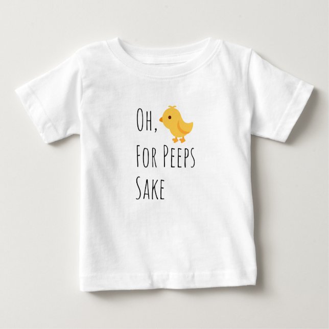 Camiseta Para Bebê Oh Peeps For Sake Easter T-Shirts for Kids (Frente)