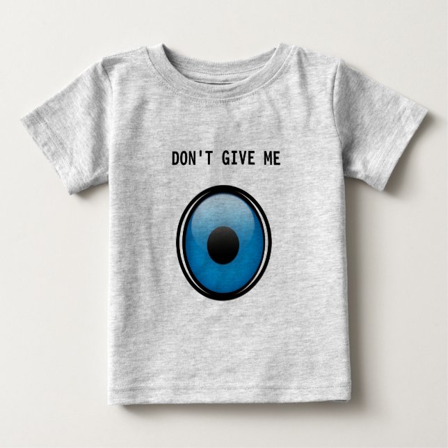 Camiseta Para Bebê Ojo Baby - Don't Give Me Ojo - Evil Eye (Frente)