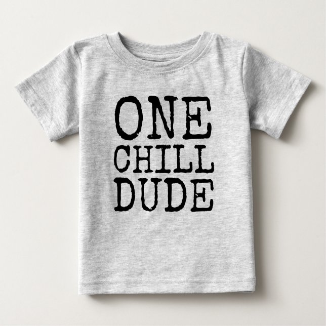 Camiseta Para Bebê One Chill Dude | Street Fashion Graphic Tee (Frente)