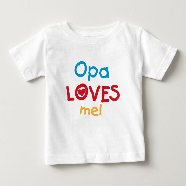 Camiseta Para Bebê Opa me ama T-shirts e presentes (Frente)