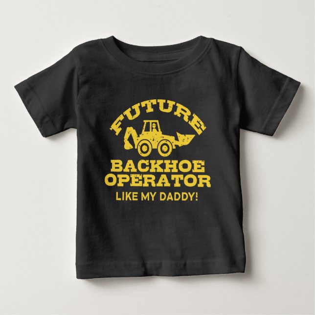 Camiseta Para Bebê Operador Futuro Da Backhoe Como Meu Pai (Frente)