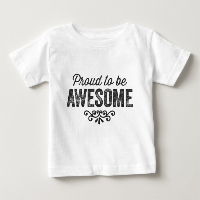 Camiseta Para Bebê Orgulhoso ser impressionante (Frente)