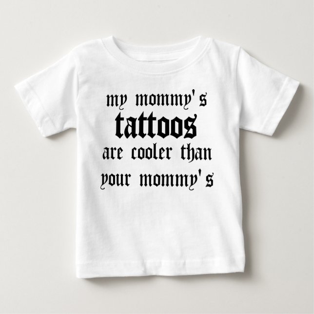 Camiseta Para Bebê Os tatuagens da minha mamã estão mais frescos (Frente)
