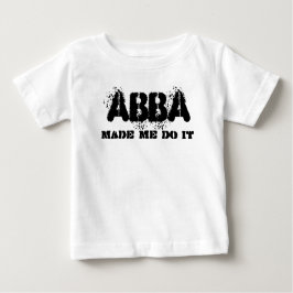 Camiseta Para Bebê Pai Abba Me Fez Fazer Dia de os pais Presente