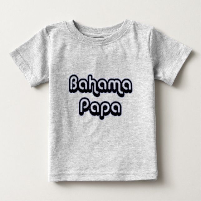 Camiseta Para Bebê Papá de Bahama (Frente)