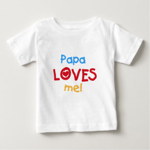 Camiseta Para Bebê Papa me ama T-shirts e presentes